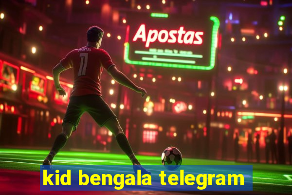 kid bengala telegram